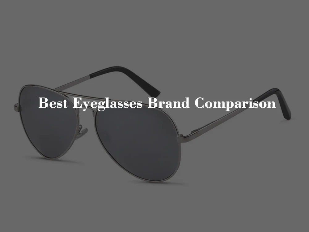 Best Eyeglasses Brand Comparison